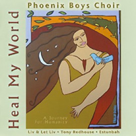 Heal my World - Phoenix Boys Choir CD